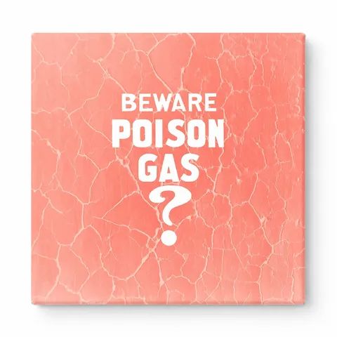 Beware Poison Gas