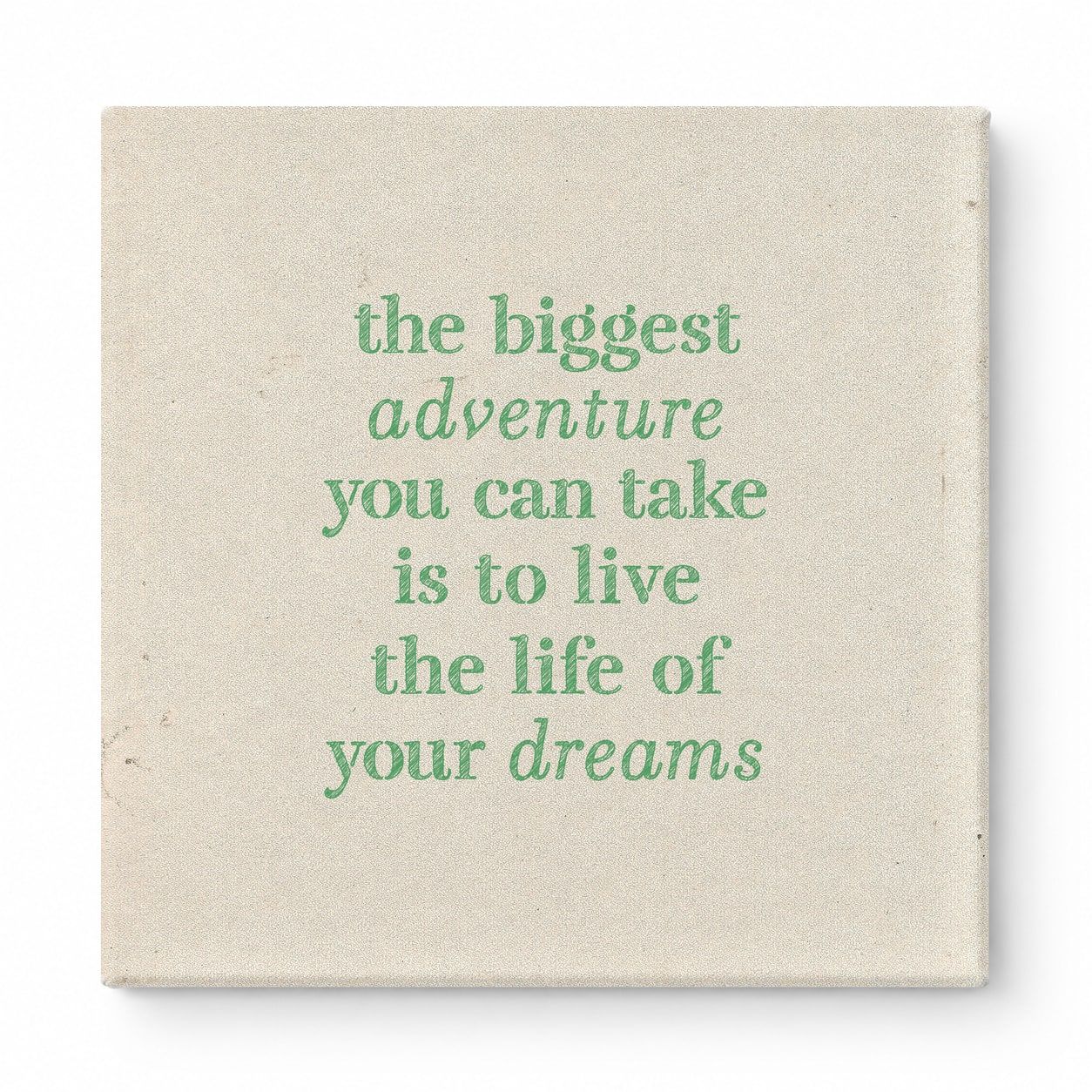 The Biggest Adventure You Can Take Is to Live the Life of Your Dreams — Distressed Chalkboard