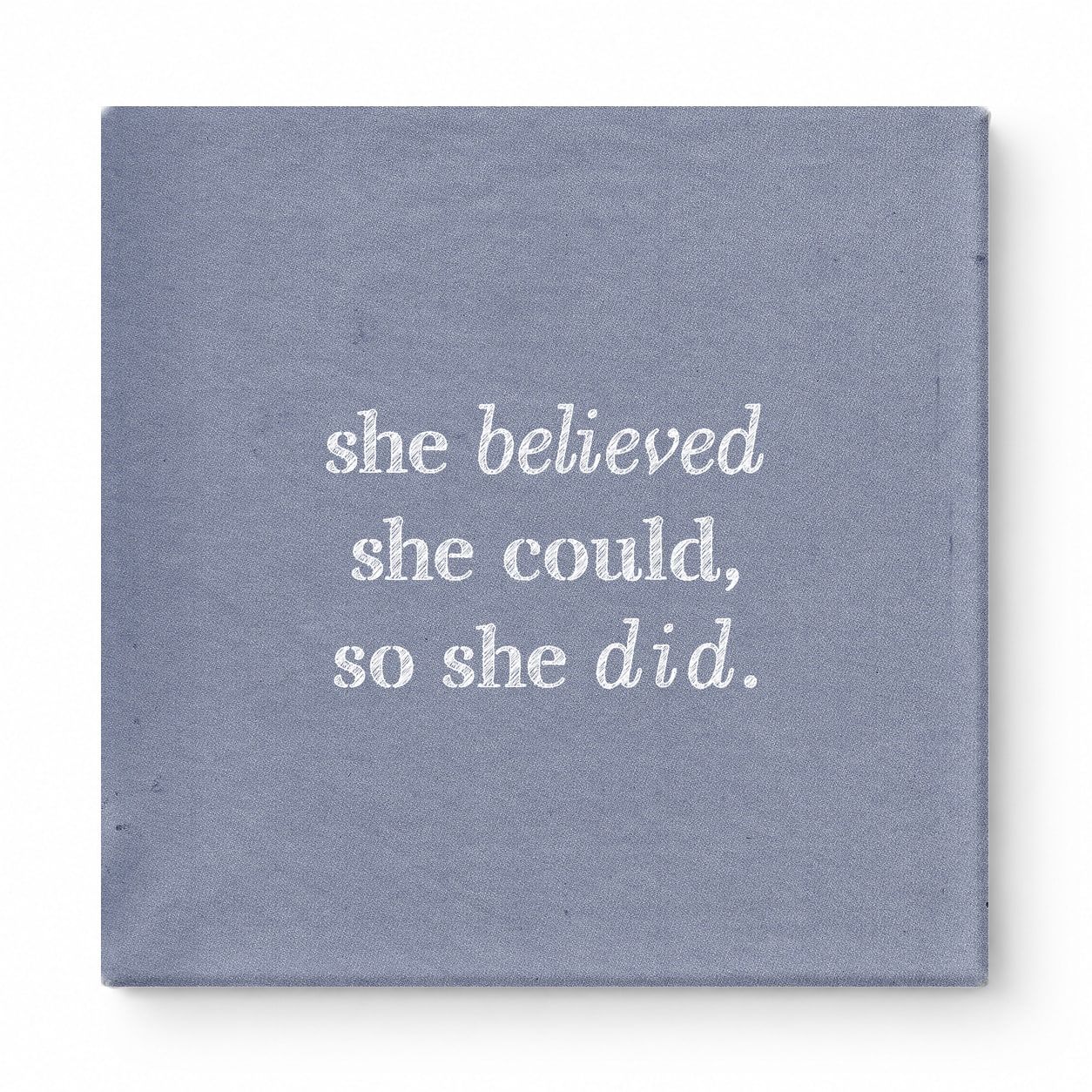 She Believed She Could, So She Did — Distressed Chalkboard