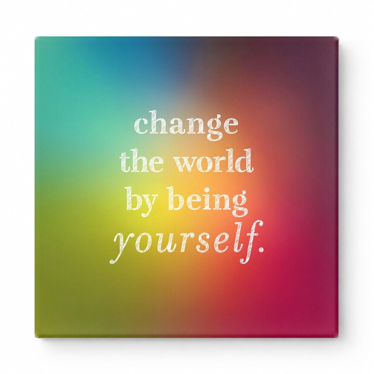 Change the World by Being Yourself — Worn Fabric Texture