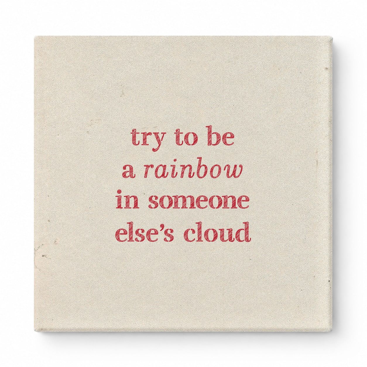 Try to Be a Rainbow in Someone Else's Cloud — Geometric Faceted Mosaic