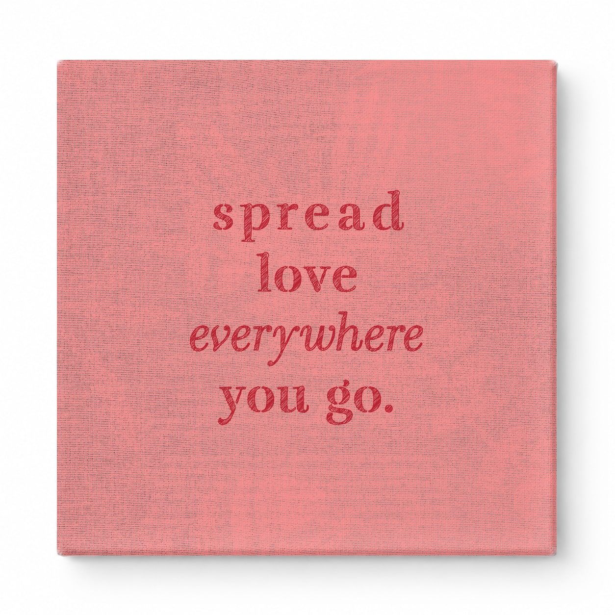 Spread Love Everywhere You Go — Vintage Letterpress