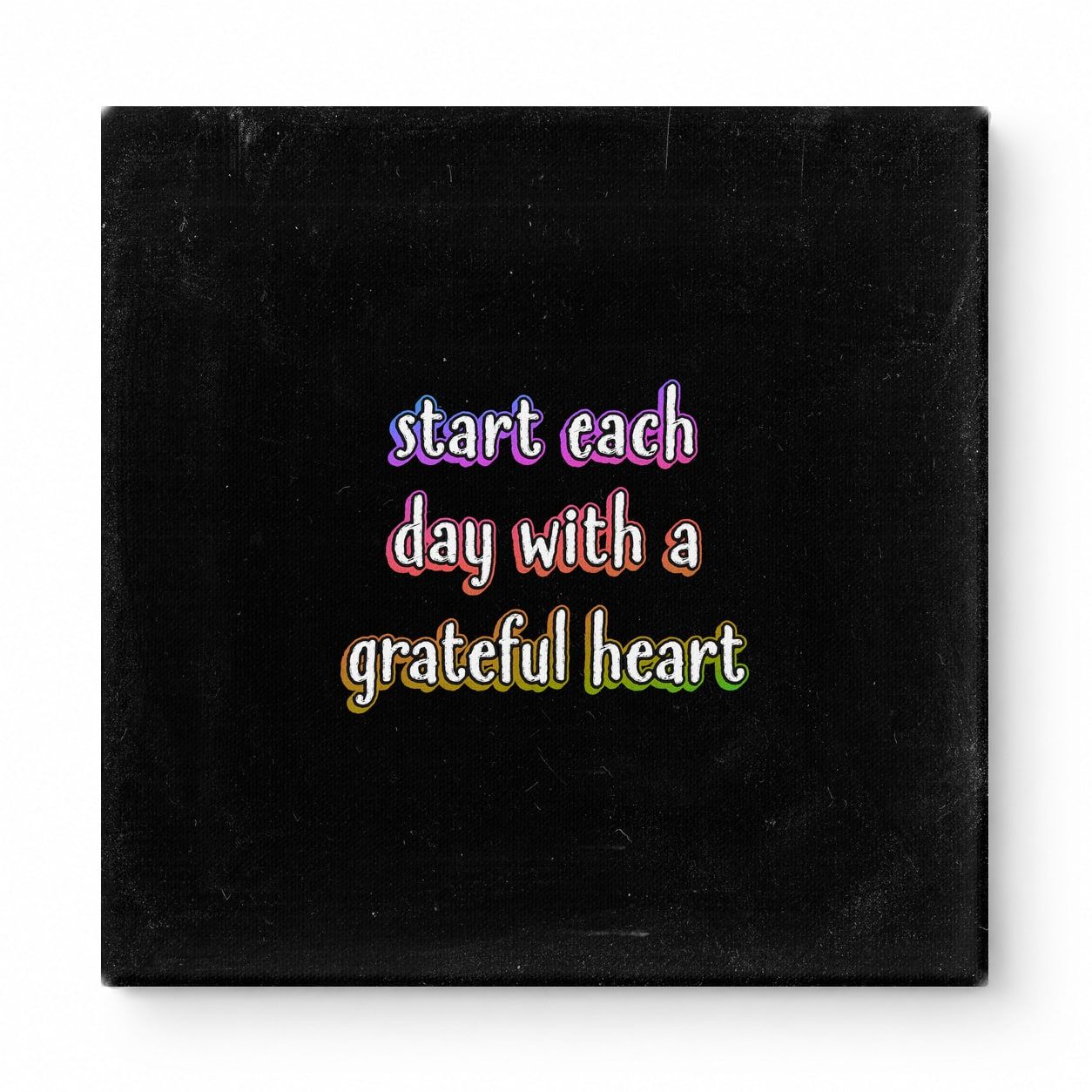 Start Each Day with a Grateful Heart — Distressed Chalkboard