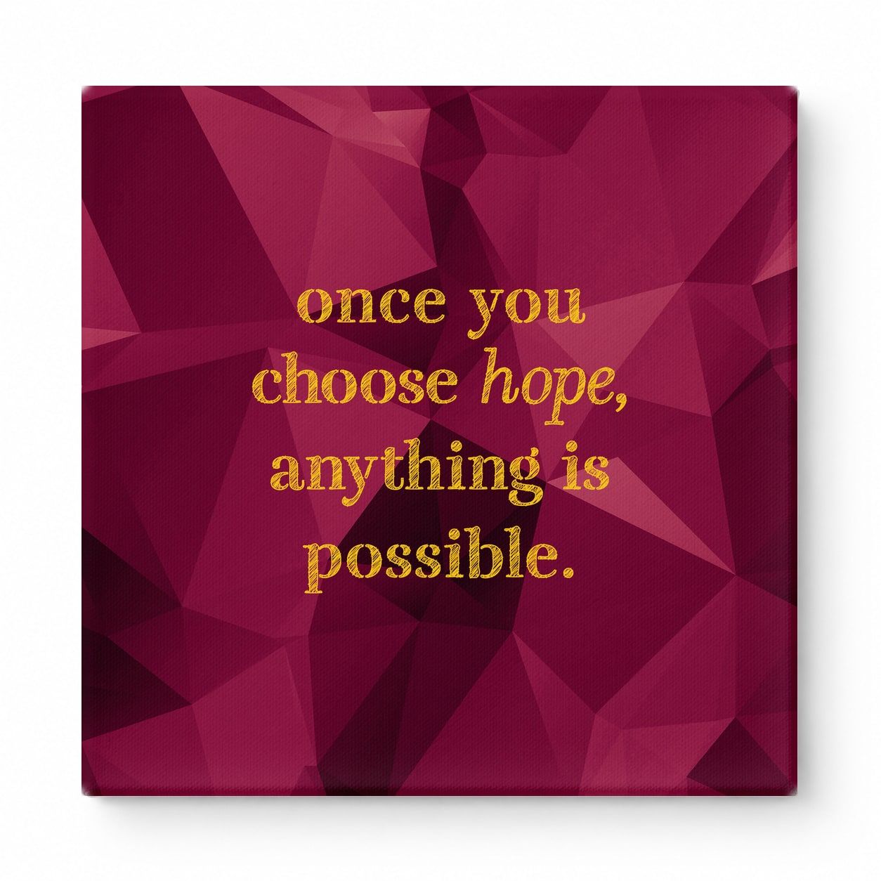 Once You Choose Hope, Anything Is Possible — Distressed Chalkboard