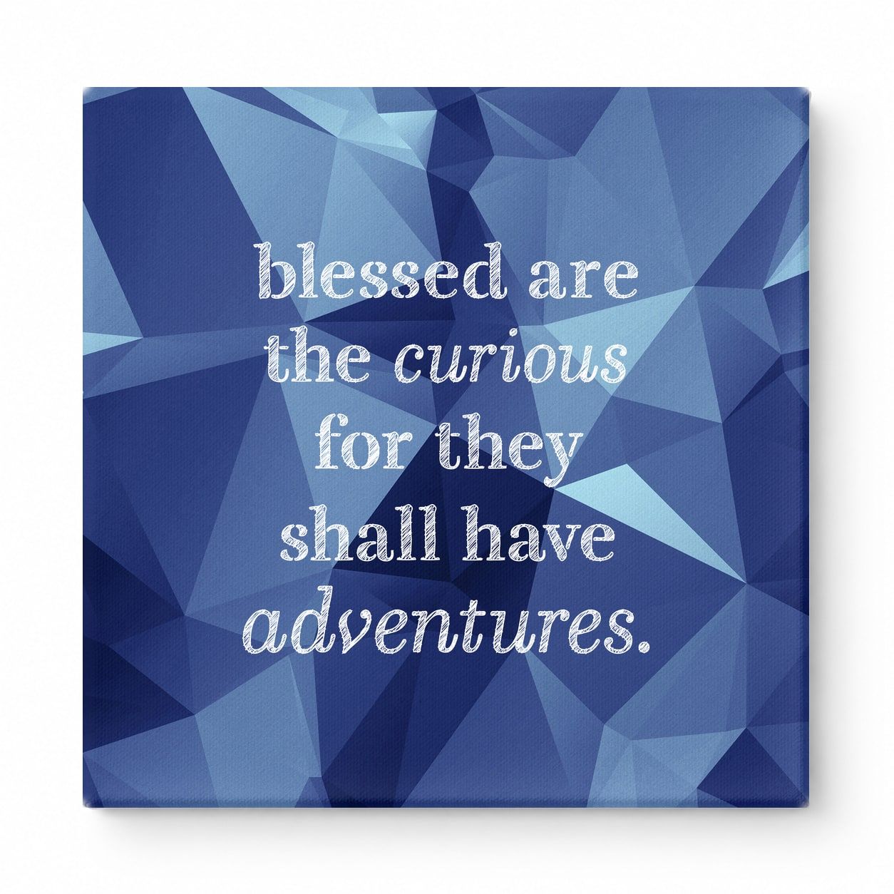 Blessed Are the Curious for They Shall Have Adventures — Geometric Low-Poly