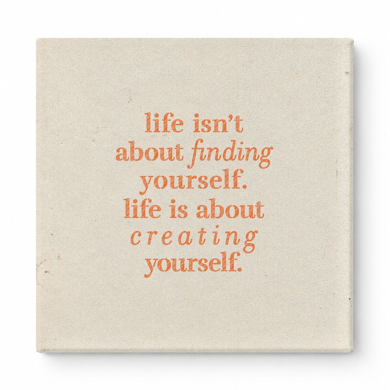 Life Isn't About Finding Yourself. Life Is About Creating Yourself — Geometric Polygon Facets
