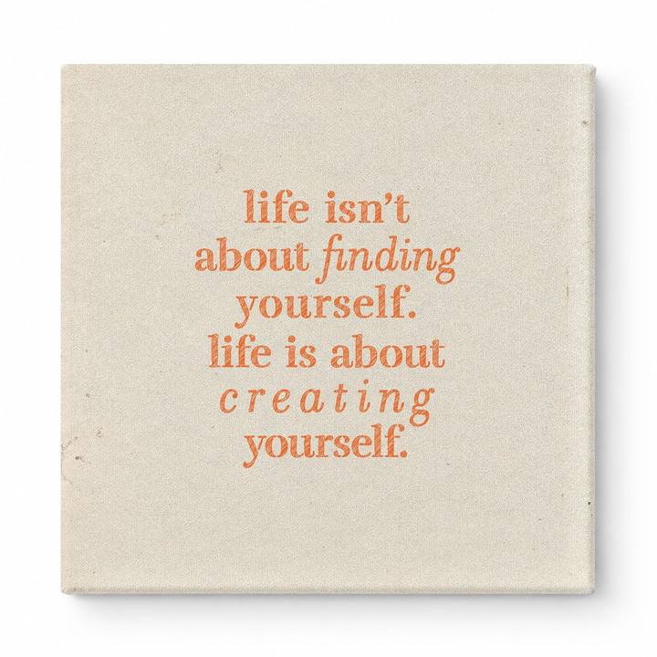 Life Isn't About Finding Yourself. Life Is About Creating Yourself — Geometric Polygon Facets