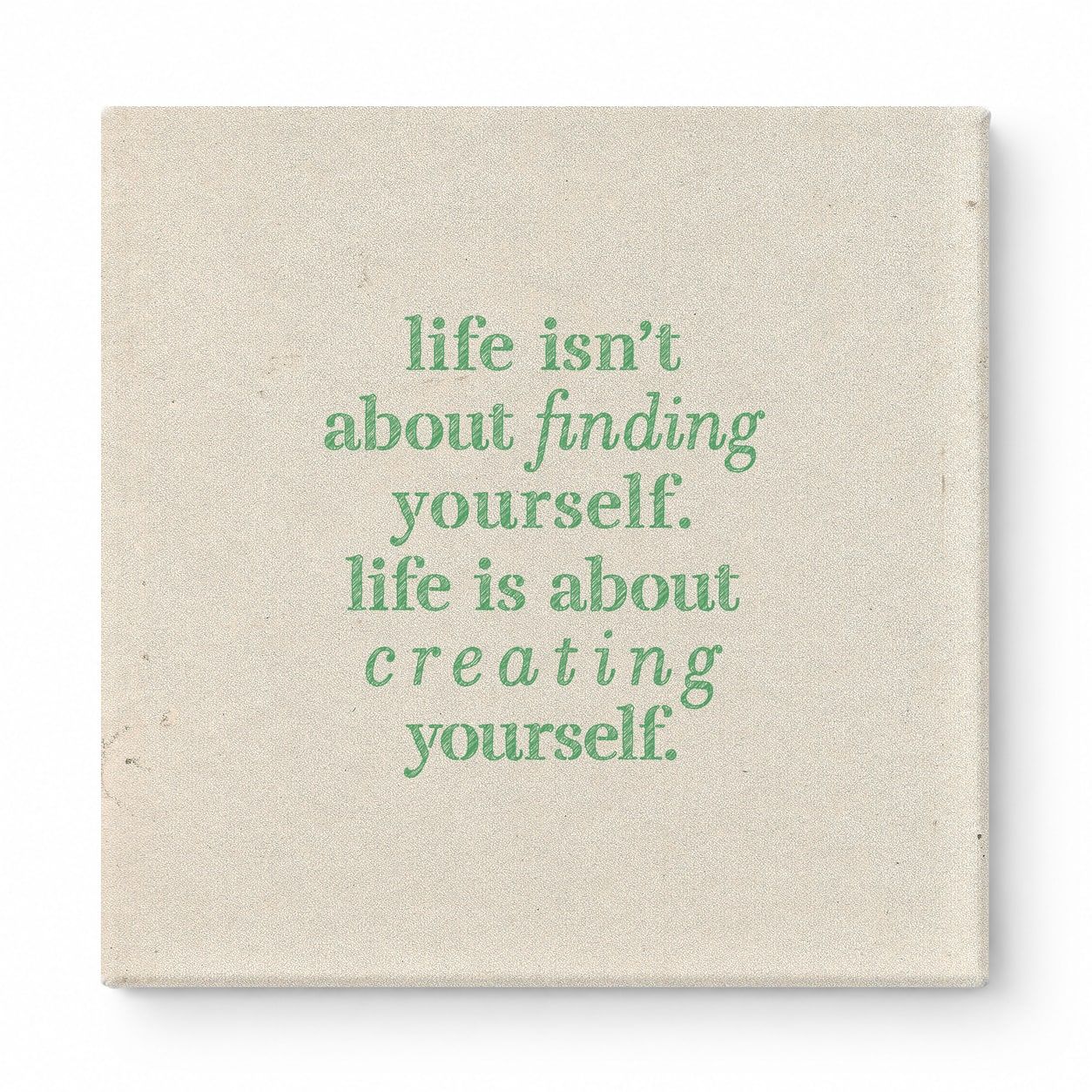 Life Isn't About Finding Yourself. Life Is About Creating Yourself — Geometric Polygon Facets