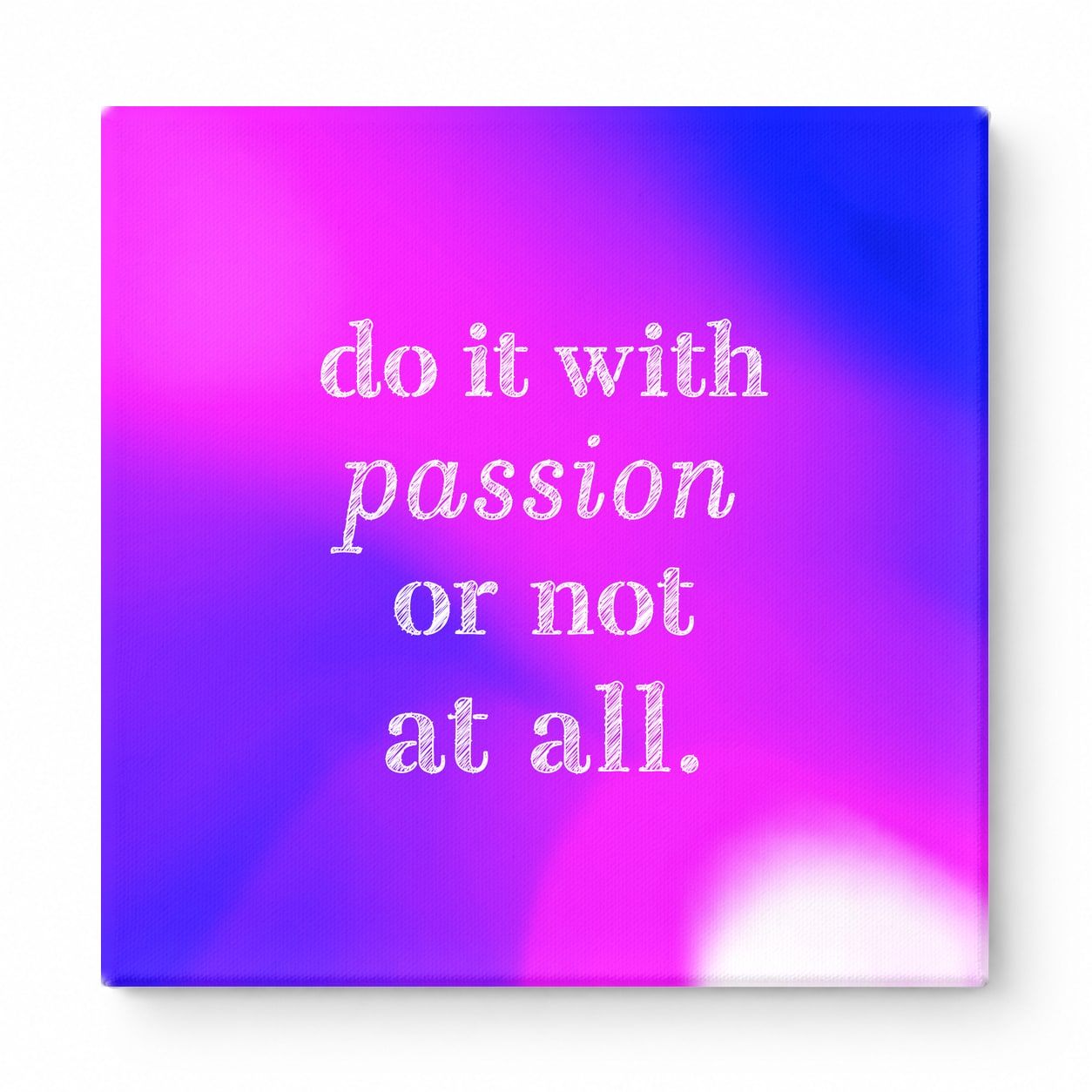 Do It with Passion or Not at All — Distressed Linen Texture