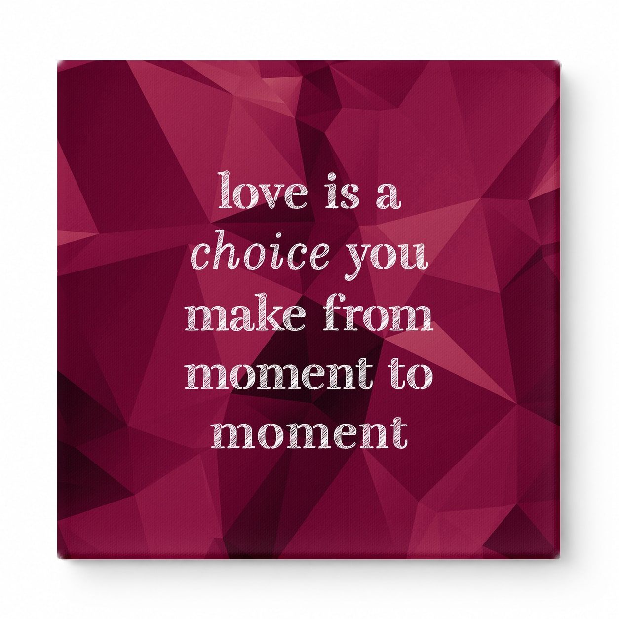 Love Is a Choice You Make From Moment to Moment — Chalkboard Lettering