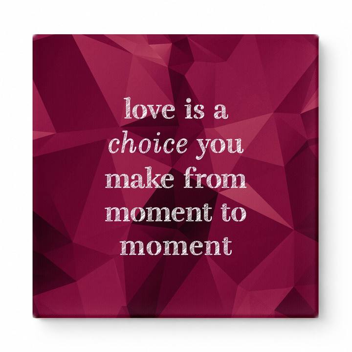 Love Is a Choice You Make From Moment to Moment — Chalkboard Lettering