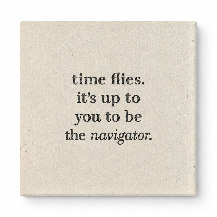 Time Flies. It's up to You to Be the Navigator — Chalkboard Lettering