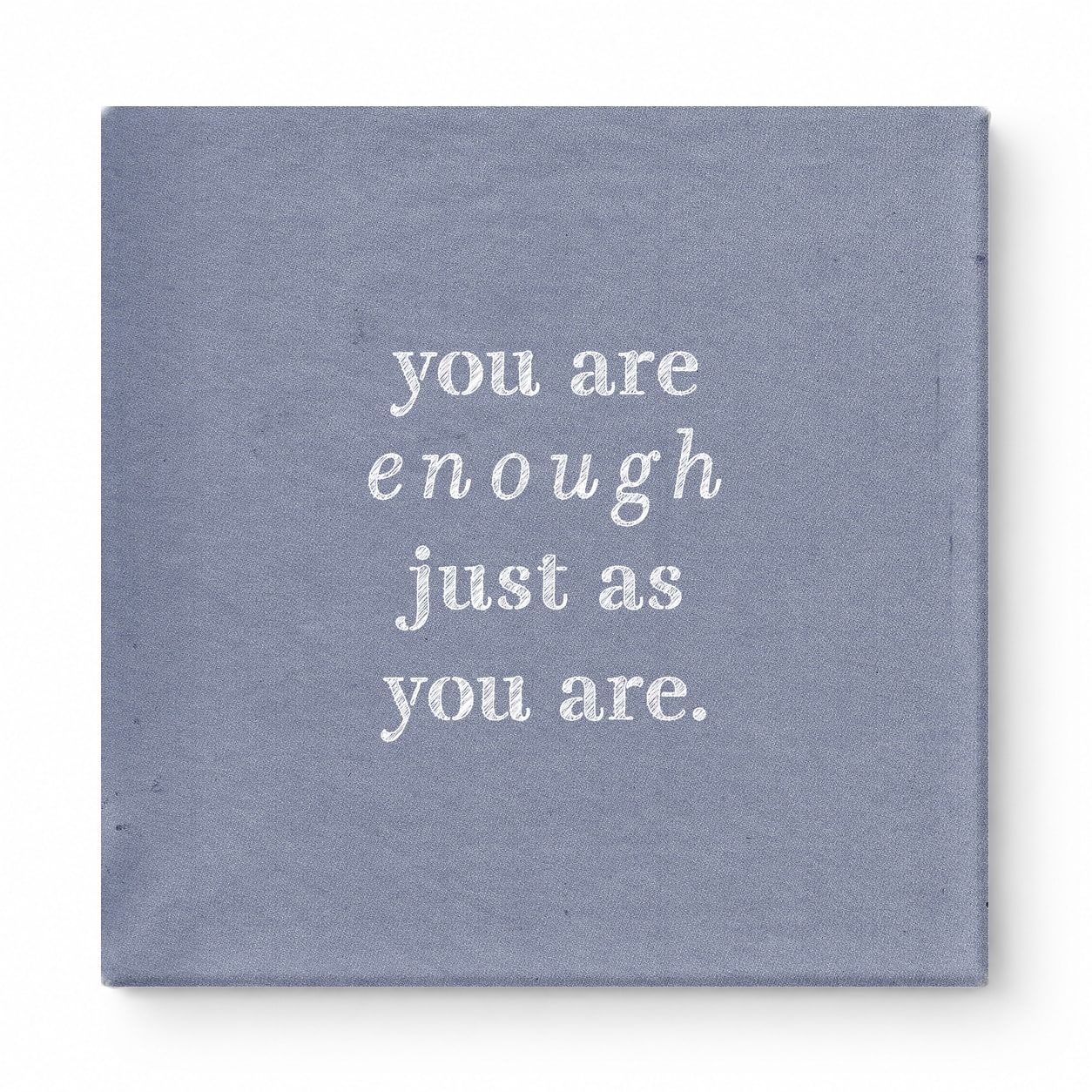 You Are Enough Just as You Are — Aged Parchment Letterpress