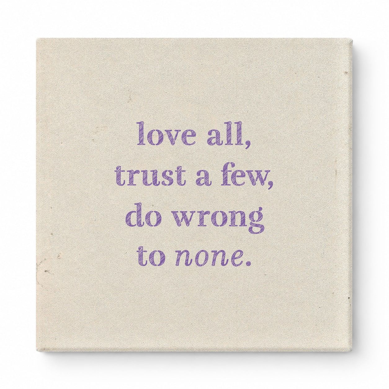 Love All, Trust a Few, Do Wrong to None — Chalkboard Lettering