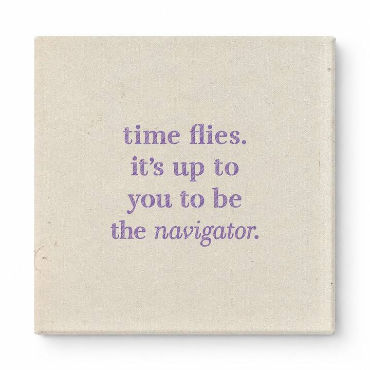 Time Flies. It's up to You to Be the Navigator — Chalkboard Lettering