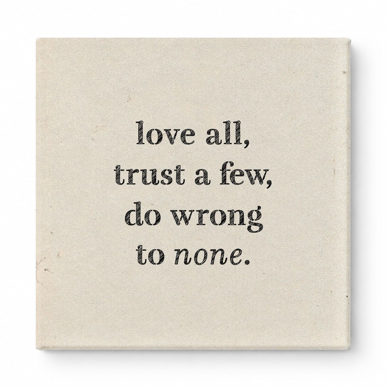 Love All, Trust a Few, Do Wrong to None — Chalkboard Lettering