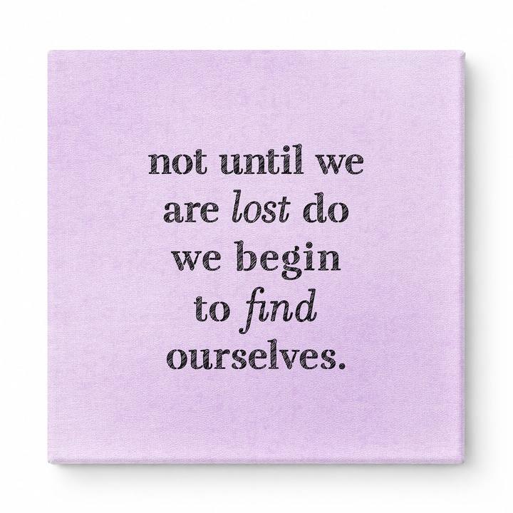 Not Until We Are Lost Do We Begin to Find Ourselves — Aged Linen Texture