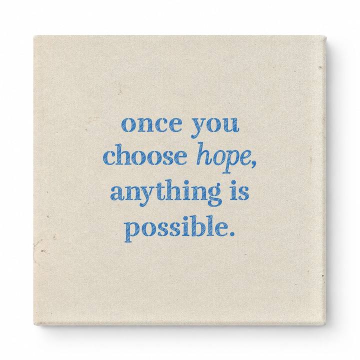 Once You Choose Hope, Anything Is Possible — Distressed Chalkboard