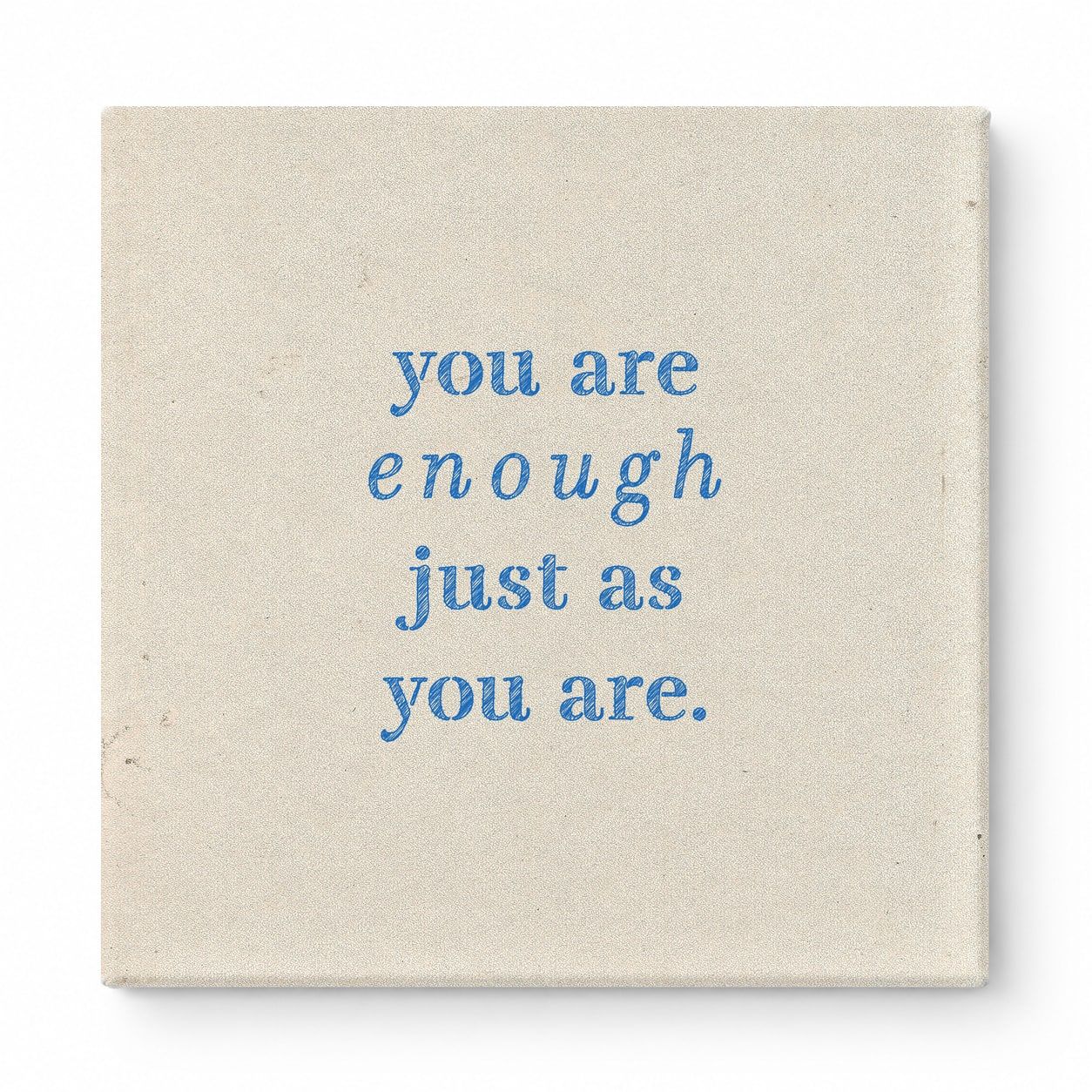 You Are Enough Just as You Are — Aged Parchment Letterpress