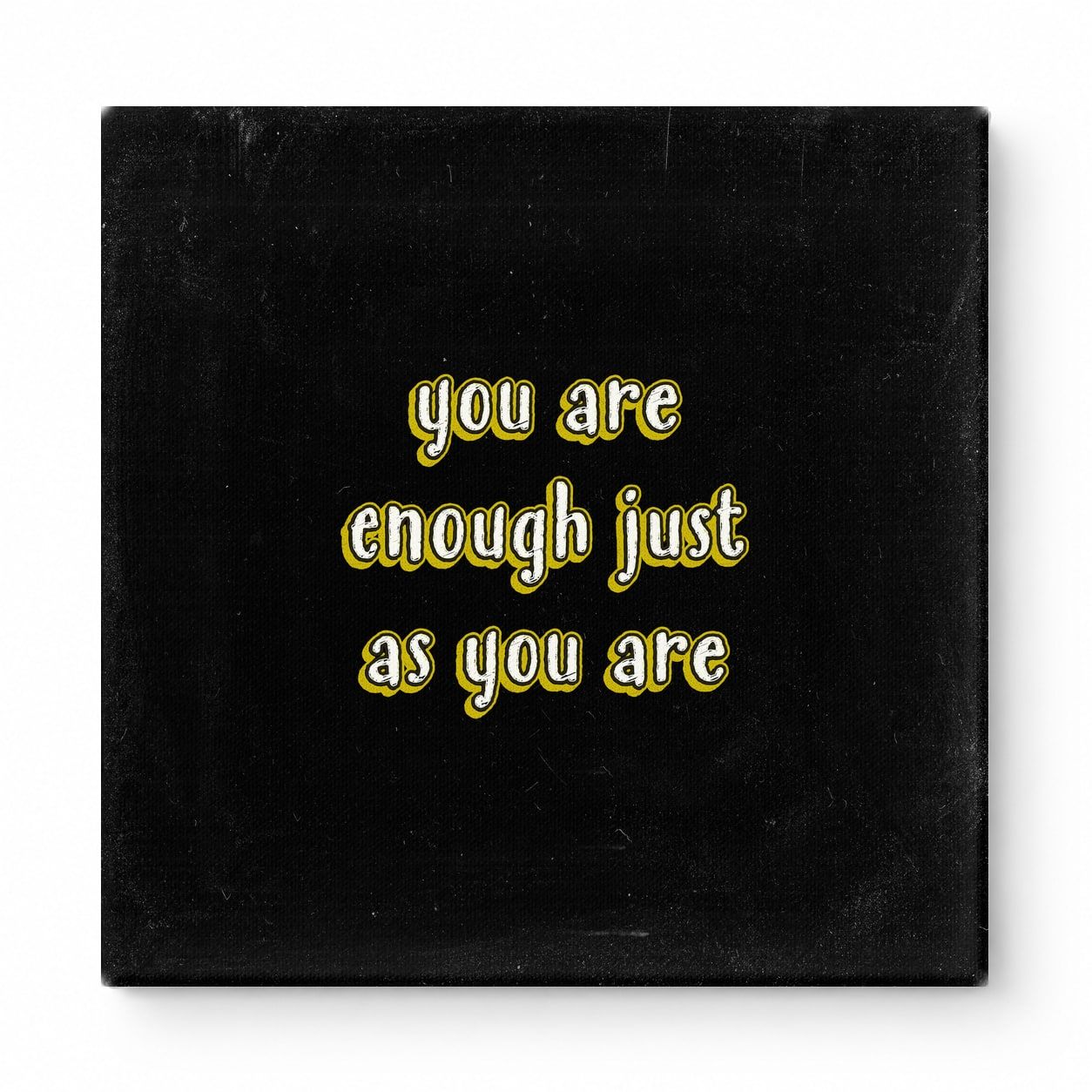 You Are Enough Just as You Are — Aged Parchment Letterpress