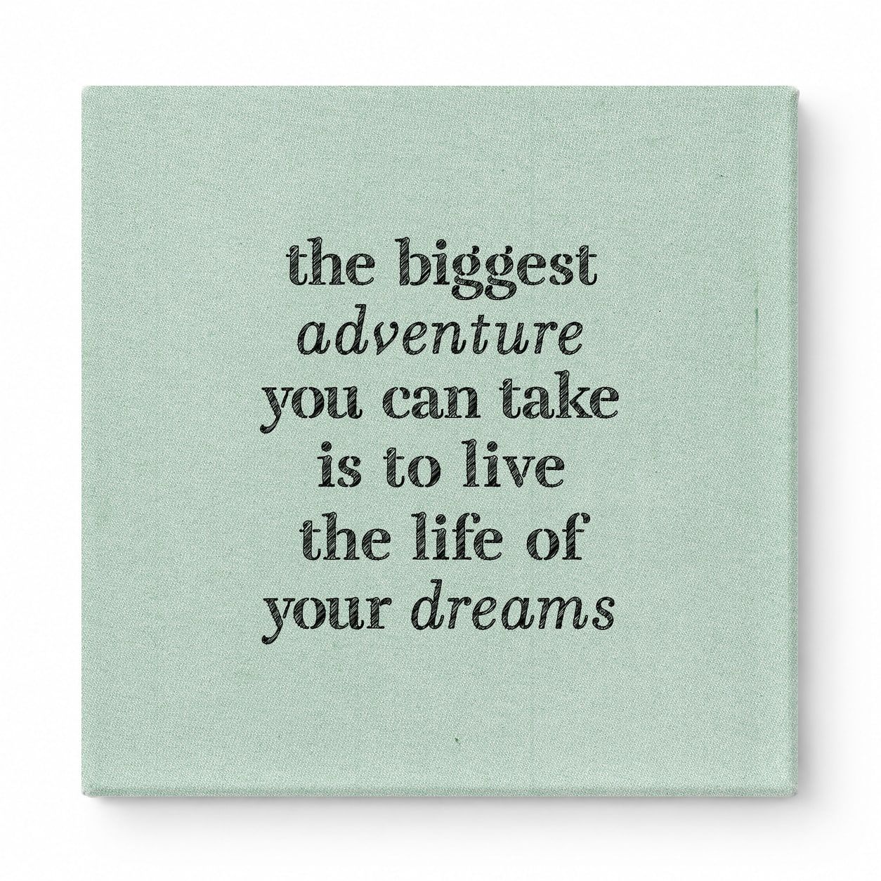 The Biggest Adventure You Can Take Is to Live the Life of Your Dreams — Distressed Chalkboard