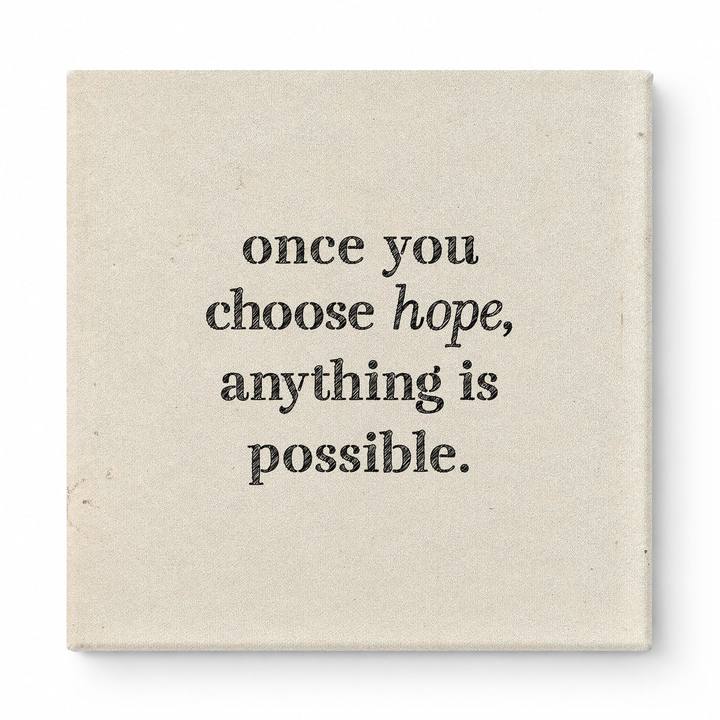 Once You Choose Hope, Anything Is Possible — Distressed Chalkboard