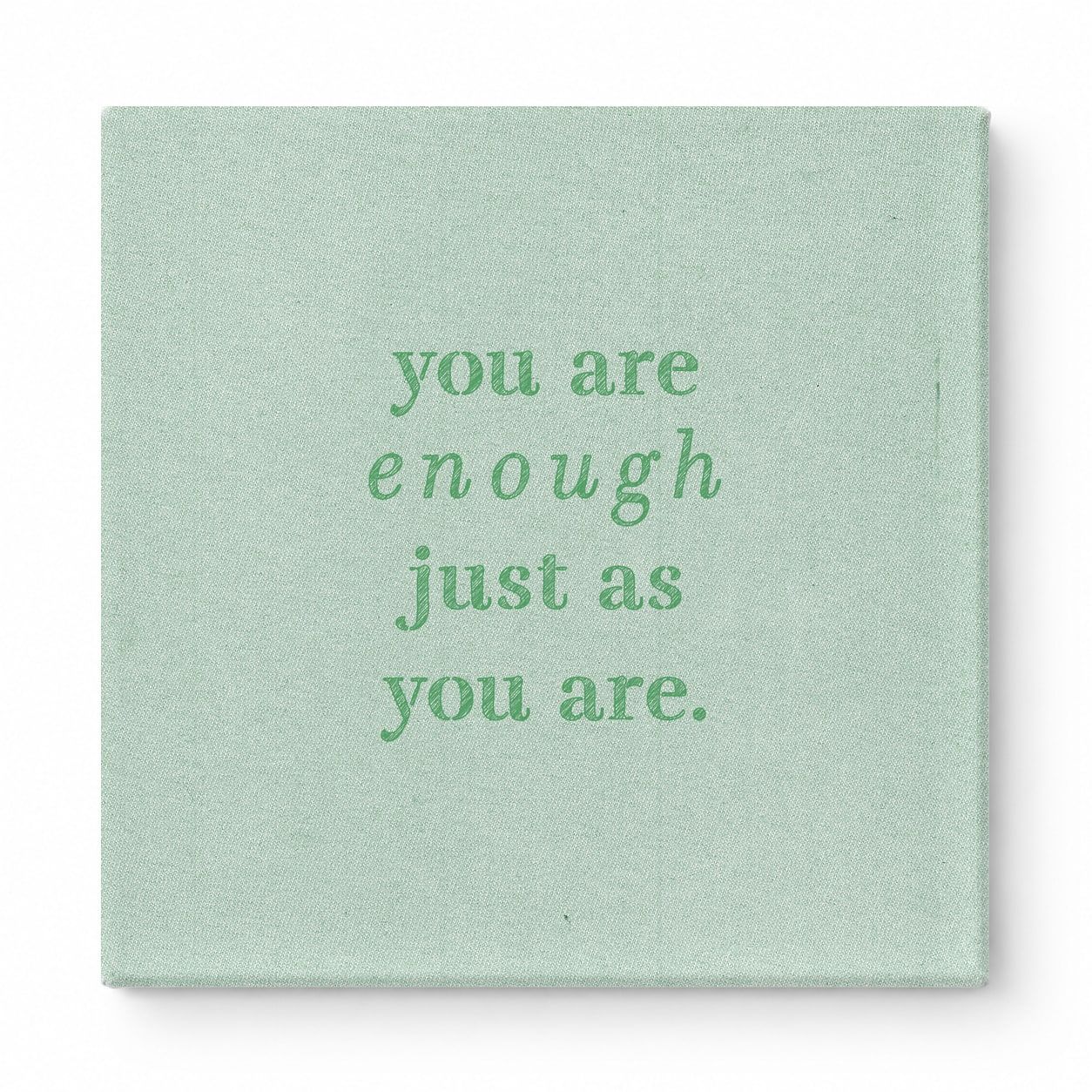 You Are Enough Just as You Are — Aged Parchment Letterpress