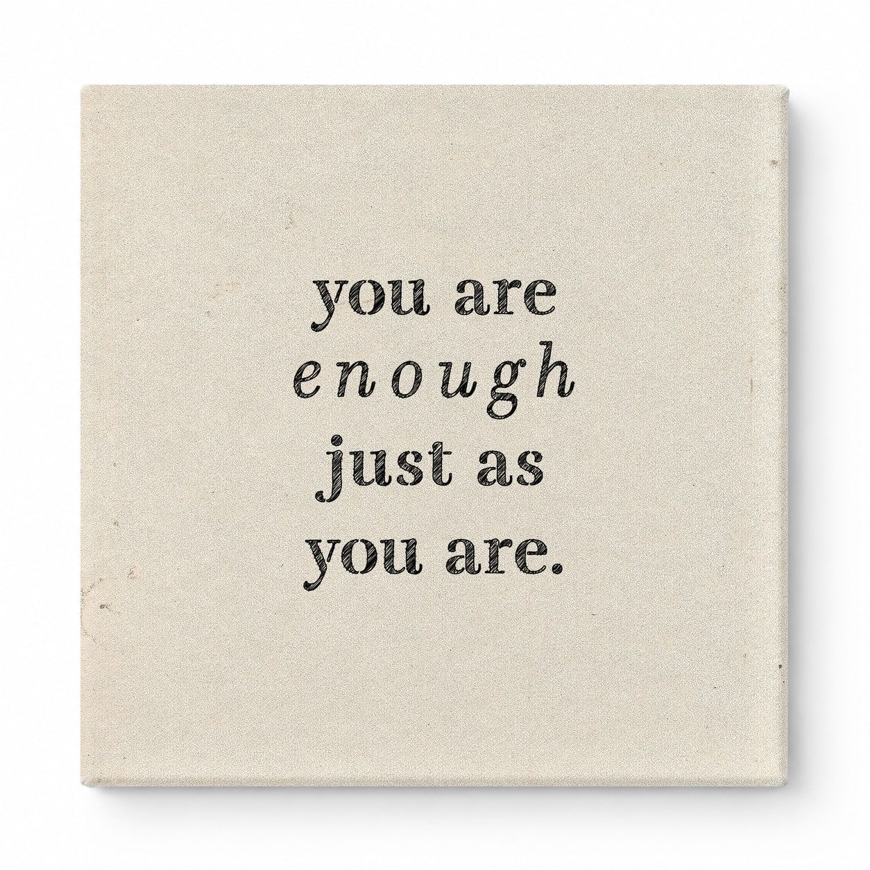 You Are Enough Just as You Are — Aged Parchment Letterpress