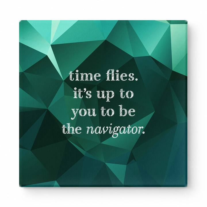Time Flies. It's up to You to Be the Navigator — Chalkboard Lettering