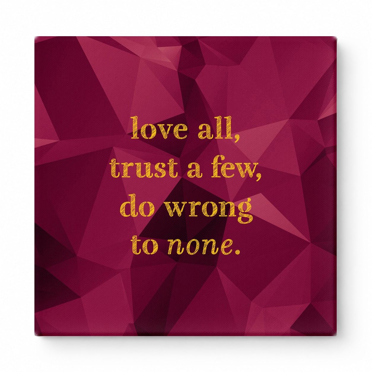 Love All, Trust a Few, Do Wrong to None — Chalkboard Lettering