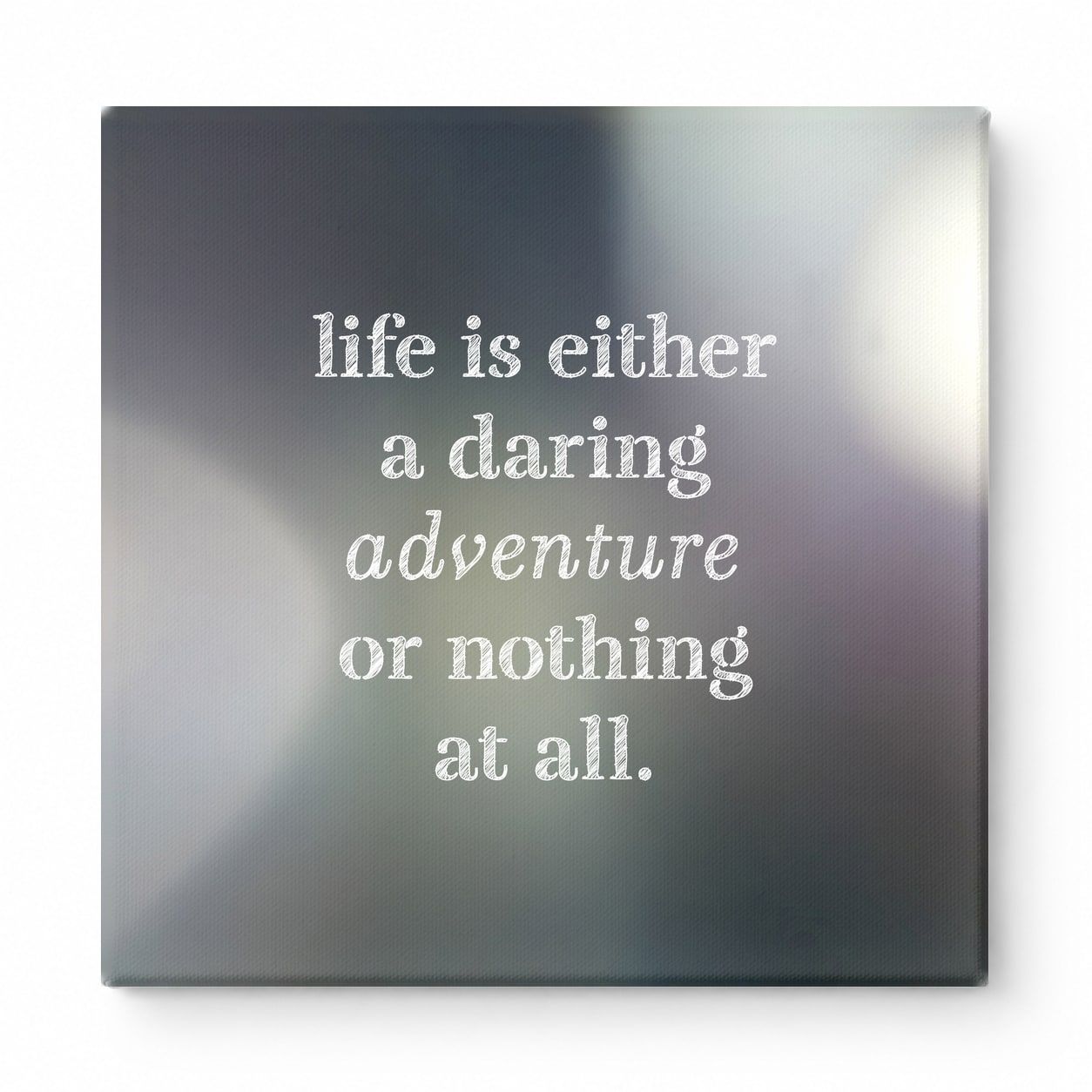 Life Is Either a Daring Adventure or Nothing at All — Aged Linen Texture