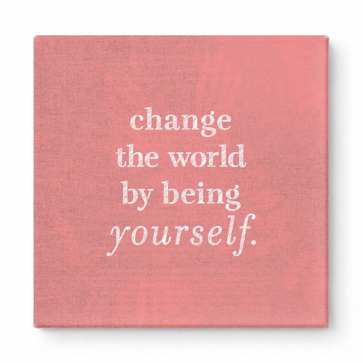Change the World by Being Yourself — Worn Fabric Texture