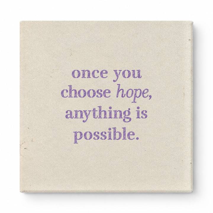 Once You Choose Hope, Anything Is Possible — Distressed Chalkboard