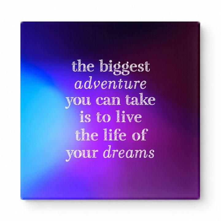 The Biggest Adventure You Can Take Is to Live the Life of Your Dreams — Distressed Chalkboard
