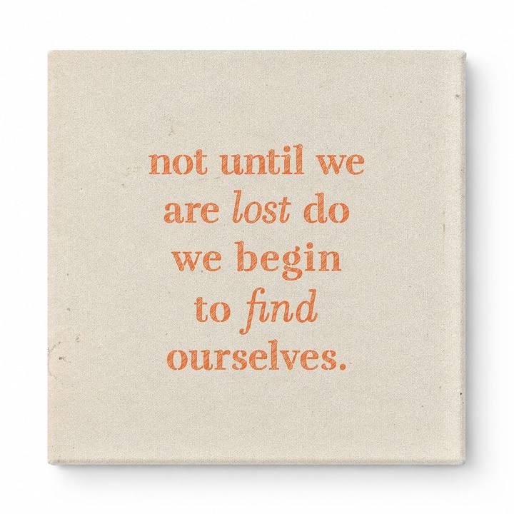 Not Until We Are Lost Do We Begin to Find Ourselves — Aged Linen Texture