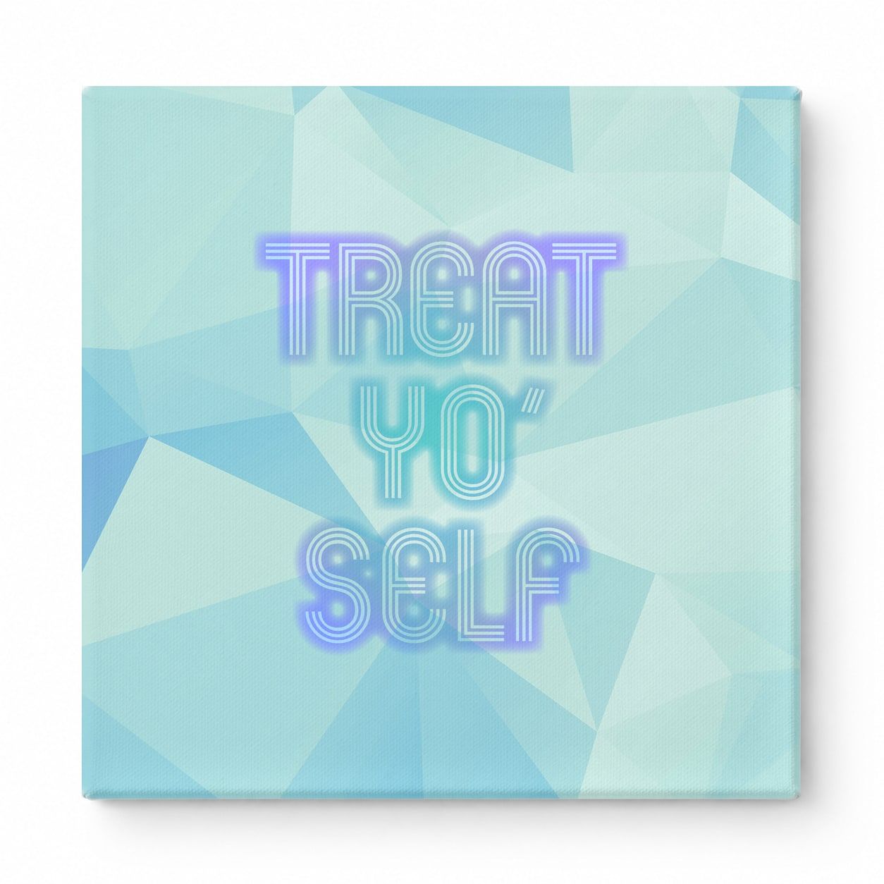 Treat YO' SELF — Geometric Faceted Mosaic
