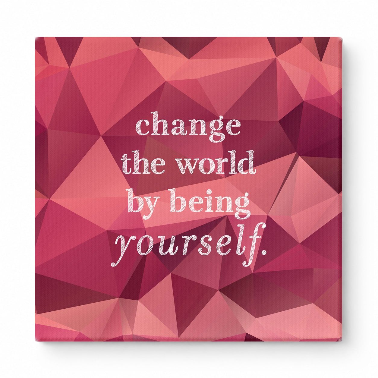 Change the World by Being Yourself — Worn Fabric Texture
