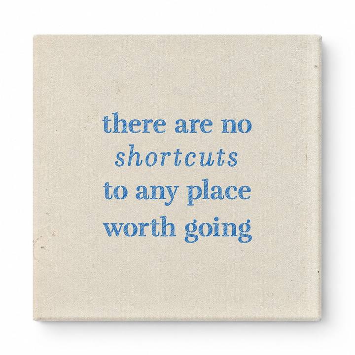 There Are No Shortcuts to Any Place Worth Going — Distressed Chalkboard