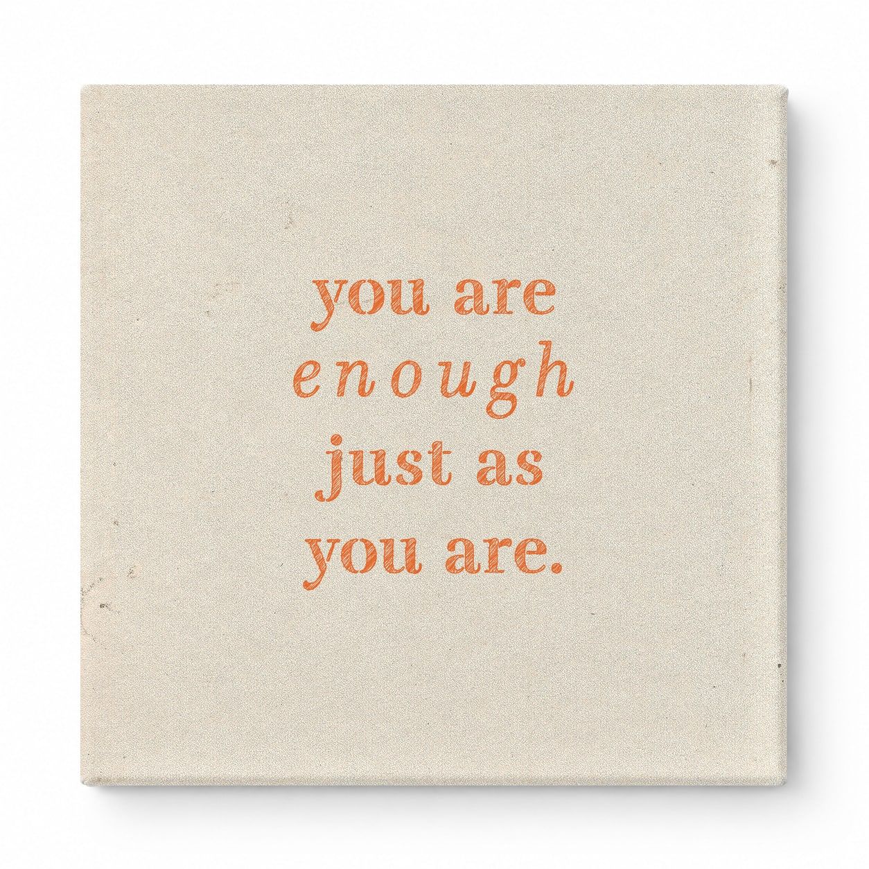 You Are Enough Just as You Are — Aged Parchment Letterpress