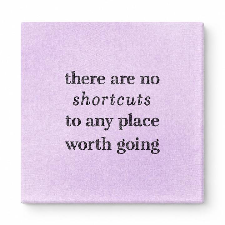There Are No Shortcuts to Any Place Worth Going — Distressed Chalkboard