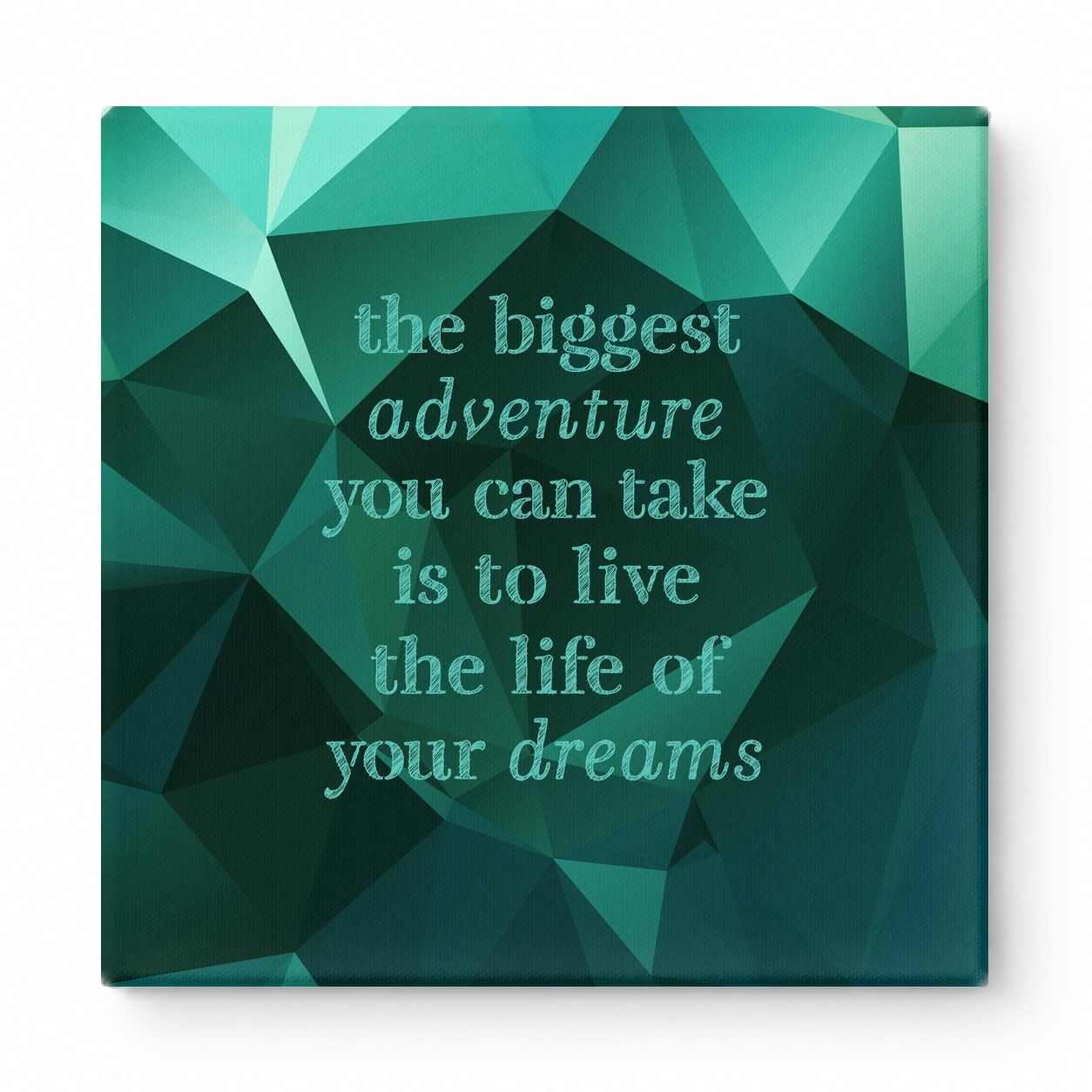 The Biggest Adventure You Can Take Is to Live the Life of Your Dreams — Distressed Chalkboard