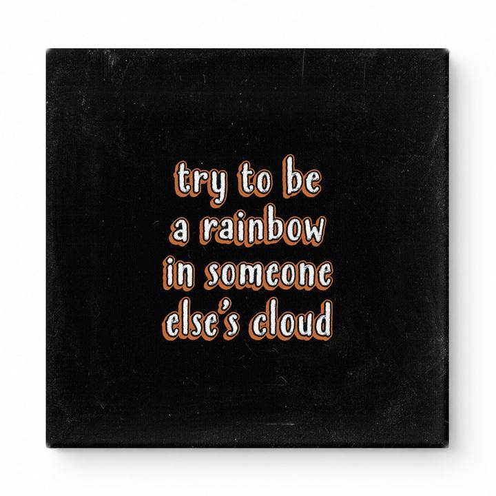 Try to Be a Rainbow in Someone Else's Cloud — Geometric Faceted Mosaic
