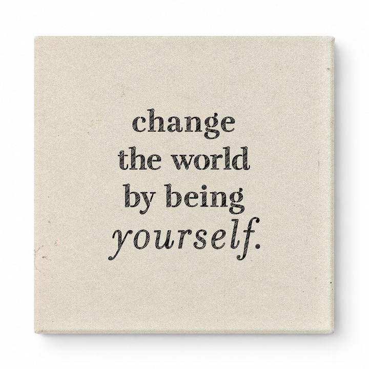 Change the World by Being Yourself — Worn Fabric Texture