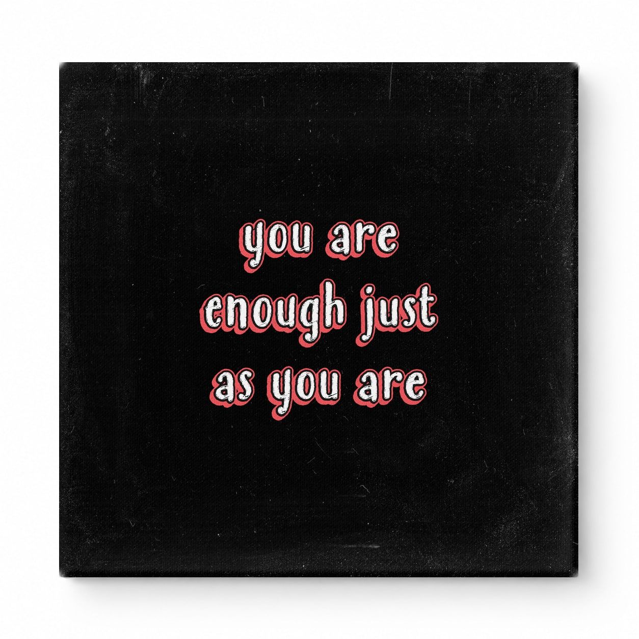 You Are Enough Just as You Are — Aged Parchment Letterpress