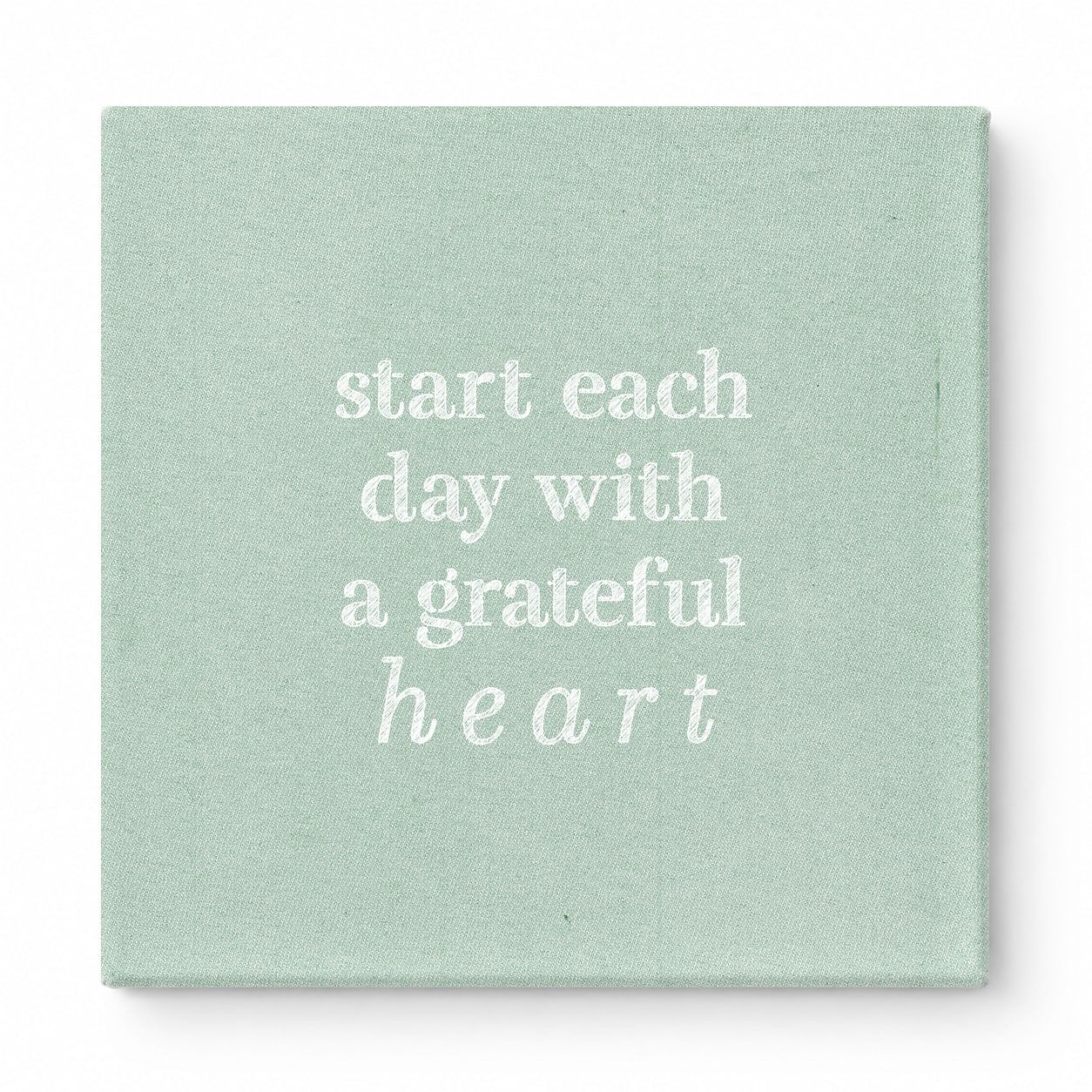 Start Each Day with a Grateful Heart — Distressed Chalkboard