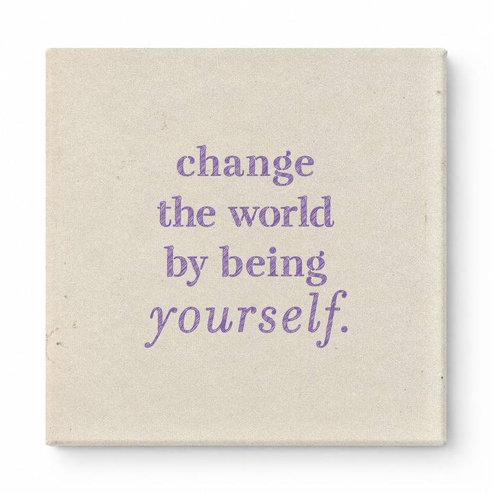Change the World by Being Yourself — Worn Fabric Texture