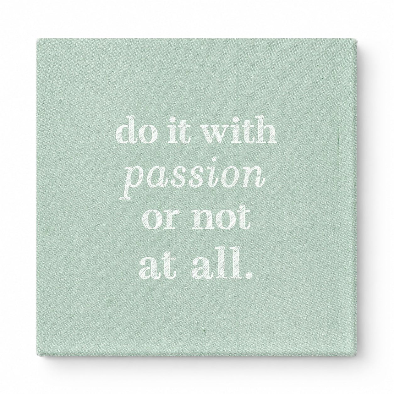 Do It with Passion or Not at All — Distressed Linen Texture
