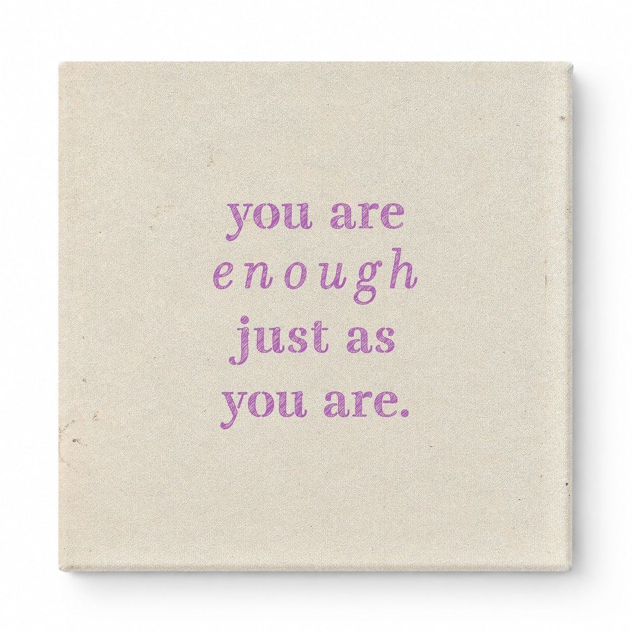 You Are Enough Just as You Are — Aged Parchment Letterpress