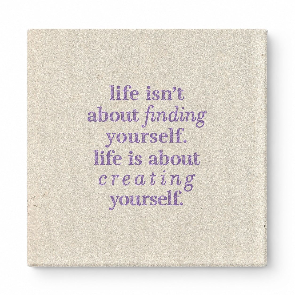 Life Isn't About Finding Yourself. Life Is About Creating Yourself — Geometric Polygon Facets
