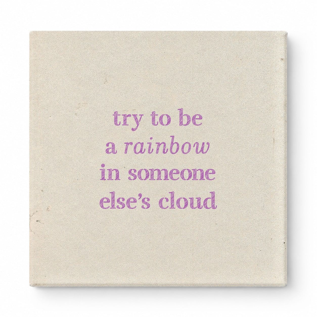 Try to Be a Rainbow in Someone Else's Cloud — Geometric Faceted Mosaic